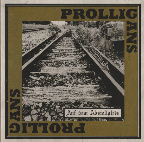Prolligans ‎"Auf Dem Abstellgleis"